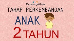 Terutama saat anak masih di bawah 2 tahun. Tahap Perkembangan Anak Usia 2 Tahun Youtube