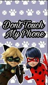 Miraculous Don T Touch My Phone Miraculous Wallpaper Dont Touch My Phone Wallpapers Miraculous Ladybug Wallpaper