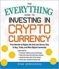 Investments are always risky, but some experts say cryptocurrency is one of the riskier investment cryptocurrency is one of the favorite niche going these days in everybody's mind because there is a solid fact behind it that it is shining, huge and. The Everything Guide To Investing In Cryptocurrency From Bitcoin To Ripple The Safe And Secure Way To Buy Trade And Mine Digital Currencies Derousseau Ryan 9781507209325 Amazon Com Books