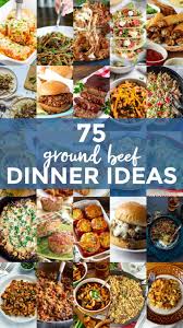 75 Ground Beef Dinner Ideas In 2020 Dinner With Ground Beef Beef Dinner Beef Recipes For Dinner