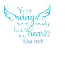 My thoughts and prayers are with you. Your Wings Were Ready But My Heart Was Not Svg Etsy