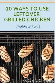 We did not find results for: 10 Ways To Use Leftover Grilled Chicken Mom To Mom Nutrition