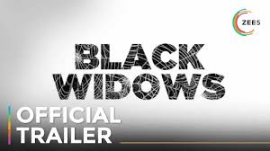 Black widows is originally a finnish drama. In Video Official Trailer Of Zee5 S Black Widows