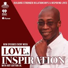 Love & Inspiration with Roy Cotton Jr.