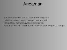 Ancaman pertahanan dan keamanan negara non militer di babel perlu. Ipoleksosbudhankam