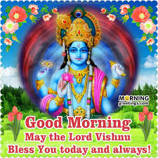 The best of good morning wishes for someone special to you. 20 Morning Blessings Of Lord Vishnu Morning Greetings Morning Quotes And Wishes Images