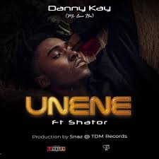 Danny Kay Feat Toxic Unene [Prod By Snaz TDM Records]