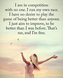 We did not find results for: I Am In Competition With No One I Run My Own Race I Have No Desire To Play The Game Of Being Be Satisfaction Quotes Motivational Quotes Gym Motivation Quotes