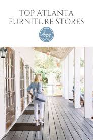 Best Furniture Stores In Atlanta My Top Local Picks Furniture Store Cool Furniture Interior Design School
