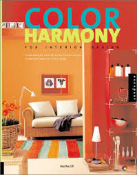 Color Harmony For Interior Design A Guidebook For Creating Great Color Combinations For Your Home Gill Martha 9781564966209 Amazon Com Books