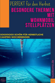 16x Schwimmbad Mit Stellplatz Schone Thermen Mit Wohnmobil Stellplatz Wohnmobil Camping In Deutschland Wohnmobilreisen