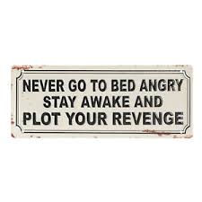 The old anecdotal saying that you should never go to sleep angry just got backed up by science, thanks to umass amherst neuroscientists. Never Go To Bed Angry Vintage Metal Sign Plaque Bedroom Wall Art Quotes Decor Ebay