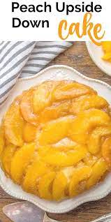 Peach Upside Down Cake Is An Easy Summertime Homemade Dessert Recipe Made With Fresh Or Canne Peach Upside Down Cake Peach Dessert Recipes Peach Cake Recipes