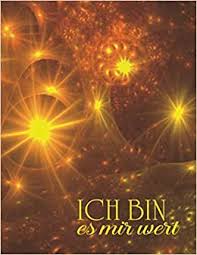 Beim konjugierten verb bleibt diese schreibweise natürlich erhalten: Ich Bin Es Mir Wert Ein Begleitbuch Fur Deine Personlichkeitsentwickelnden Methoden Wie Z B Klopfakupressur Aromatherapie Hypnose Psychotherapie Etc Notizbucher Lebenshilfe Band 1 Amazon De Frohlich Edda Bucher