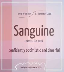 Todays Wordoftheday Is Sanguine Some Words Have More Than One Meaning This Words Is A Interesting English Words Learn English Words English Vocabulary Words