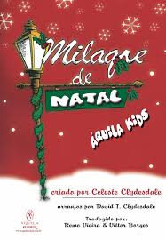 Vídeos, traduções e muito mais. Milagre De Natal Aquila Records Seu Site De Cantatas E Musicais