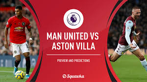 Manchester united kontra aston villa di kompetisi liga inggris 2020/21, (2/1) pukul 03:00 wib. Man Utd V Aston Villa Prediction Team News Preview Premier League