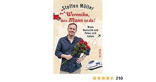 Weronika, dein Mann ist da!: Wenn Deutsche und Polen sich lieben : Möller,  Steffen: Amazon.de: Bücher