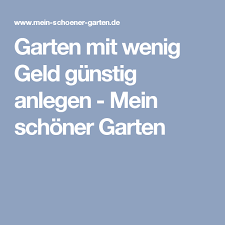 Viel Garten Fur Wenig Geld Garten Garten Neu Anlegen Und Garten Gestalten