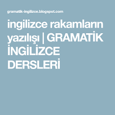 Ingilizce Rakamlarin Yazilisi Gramatik Ingilizce Dersleri Goruntuler Ile Ingilizce Egitim Ingilizce Dilbilgisi