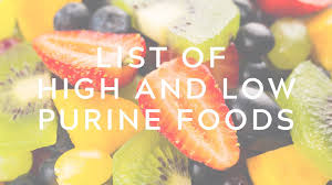 List Of High And Low Purine Foods Ayur Times