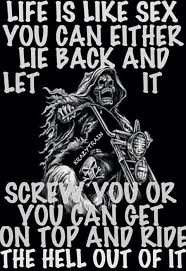 Aneurism Biker Quotes Badass Quotes Warrior Quotes