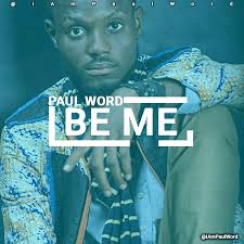 Be Me by Paul Word: Listen