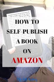 How To Self Publish A Book On Amazon And Make Your First 1000 Learn How To Publish Your Kindle Book And Ho Writing A Book Self Publishing Publish Book Amazon