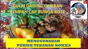 Gulai ayam sedap sangat | rempah gulai cap bunga ros. Gulai Daging Qurban Rempah Cap Bunga Rose Menggunakan Periuk Tekanan Noxxa Youtube