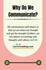 Why Do We Communicate We Communicate With Others So That We Can Share Ou Improve Communication Skills Effective Communication Skills Good Communication Skills