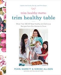 So i've been looking for inspiration. 9780804189989 Trim Healthy Mama The Trim Healthy Table More Than 300 All New Healthy And Delicious Recipes From Our Homes To Yours Abebooks Barrett Pearl Allison Serene 0804189986
