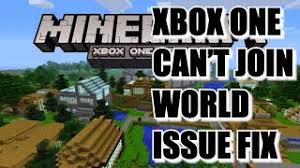 Why can't i connect to a minecraft world? How To Fix Minecraft Can T Join World Error On Xbox One