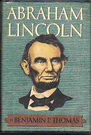 Below is a list of abraham lincoln's favorite books: Abraham Lincoln By Benjamin P Thomas