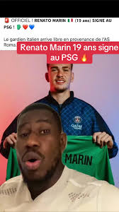 Renato Marin 19 ans signe au PSG 🔥#pourtoipage #foryoupage❤️❤️ #psg  #parissaintgermain #renatomarin #pourroipage #pourtoipage #footb #football