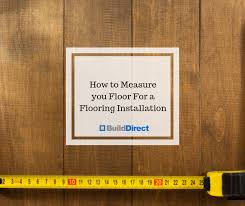 How To Measure A Floor For Flooring Installation Flooring Floor Installation How To Measure Yourself