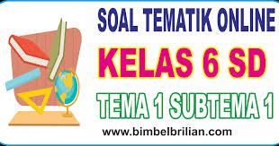 Hal ini menyesuaikan dengan kurikulum yang digunakan. Kumpulan Soal Tematik Kelas 6 Sd Tema 1 Subtema 1 2 Dan 3 Dilengkapi Kunci Jawaban Madrasah Tsanawiyah