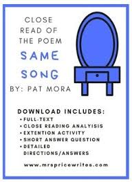 Same Song Poem By Pat Mora Close Reading Pre Reading Activities Close Reading Poetry Analysis Activities