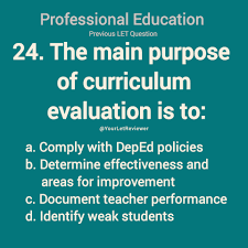 What is the main purpose of curriculum evaluation?