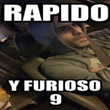 ¿cual es mi meme del dia? Meme Personalizado Rapido Y Furioso 9 31006252