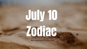 It is the first day of summer. July 10 Zodiac Sign And Star Sign Compatibility