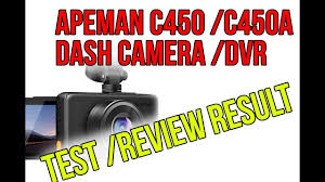 With the c450, you get a quality product in an entry level dash cam. Apeman C450a Dash Cam Test Results Youtube