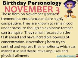 Birthday Personology November 3 Sun Scorpio Ruling Planet Jupiter I Was Born For A Storm And Calm Does Not Suit Me December Birthday Birthday December