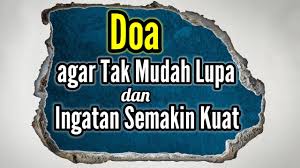 Amalan doa kuat ingatan untuk semua maksud doa Doa Agar Tak Mudah Lupa Doa Agar Ingatan Kuat Dan Tajam Arab Latin Dan Artinya Youtube