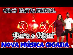 December 23, 2020 at 5:46 am ·. Musica Cigana 2021 Chico De Mirandela Natal Youtube