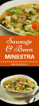 Sausage And Bean Minestra A Tasty Dinner Idea By Ask Chef Dennis Soup Minestra Askchefdennis In 2020 Sausage Flavorful Recipes Tasty Dishes