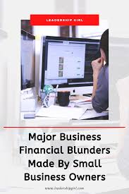 Major Business Financial Blunders Made By Small Business Owners Leadership Girl In 2020 Business Networking Business Person Business