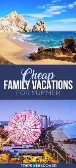 10 Summer Vacations The Whole Family Will Love And Won T Break Your Budget Inexpensive Family Vacations Cheap Family Vacations Cheap Fun Family Vacations
