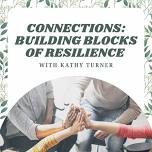 Connections: Building Blocks of Resilience