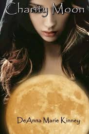 Charity Moon (Charity Series) (Volume 1) by DeAnna Kinney (2013-06-08):  DeAnna Kinney: Amazon.com: Books