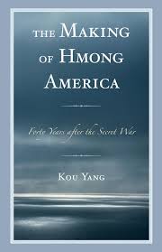 The adaptation of cambodian and hmong refugees in four american cities. Ebook The Making Of Hmong America Von Kou Yang Isbn 978 1 4985 4646 1 Sofort Download Kaufen Lehmanns De